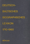 Deutschbaltisches biographisches Lexikon 1710-1960