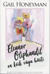 Eleanor Oliphandil on kõik väga hästi