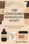 100 looduslikku nahahooldusretsepti