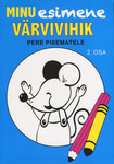 Minu esimene värvivihik pere pisematele 
    (2. osa)