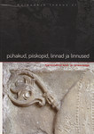 Pühakud, piiskopid, linnad ja linnused. Saints, bishops, towns and castles