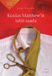 Kuidas Matthew'st lahti saada