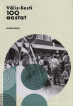 Välis-Eesti 100 aastat