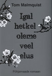 Igal hetkel oleme veel elus