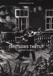 Tantsides Tartut. Dancing the Tartu