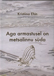 Aga armastusel on metsalinnu süda