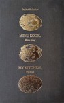Minu köök. Minu hing. My kitchen. My soul