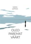 Oled paremat väärt