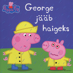 George jääb haigeks