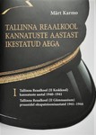 Tallinna Reaalkool kannatuste aastast ikestatud aega 
    (1. osa)