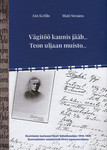 Vägitöö kaunis jääb… Teon uljaan muisto…