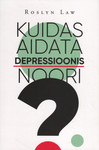 Kuidas aidata depressioonis noori?