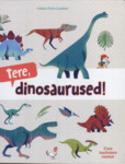 Tere, dinosaurused!