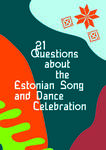 21 questions about the estonian song and dance celebration