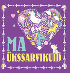 Ma armastan ükssarvikuid