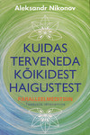Kuidas terveneda kõikidest haigustest