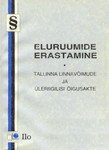 Eluruumide erastamist sättivaid õigusakte. Tallinna linnavõimude ja üleriigilisi õigusakte