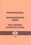 Perekonnaseadus. Abieluvararegistri seadus. Eesti Vabariigi lastekaitse seadus