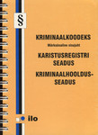 Kriminaalkoodeks. Märksõnaline sisujuht. Karistusregistri seadus. Kriminaalhooldusseadus