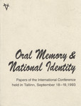 Oral memory & national identity. Papers of the conference organized by the Institute of Language and Literature of the Estonian Academy of Sciences & the National Language Board of the Republic of Estonia in Tallinn, September 18-19, 1993
