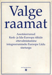Valge raamat. Assotseerunud Kesk- ja Ida-Euroopa riikide ettevalmistamine integreerumiseks Euroopa Liidu siseturgu