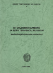 Dr. Voldemar Sumberg ja Eesti Tervishoiu Muuseum. Meditsiiniajaloopäevade ettekandeid