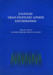 Julgeoleku sõjalis-poliitilised aspektid. Käitumiskoodeks. Code of conduct on politico-military aspects of security