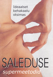 Saleduse supermeetodid. Ideaalset kehakaalu otsimas