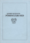 Noorte Kotkaste põhimäärused. Kinnitanud Kaitseliidu Vanematekogu 11. veebruaril 1997. a.