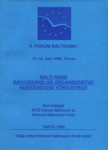 9. Forum Balticum. Balti riigid rahvusvahelise organiseeritud kuritegevuse võrgustikus. Die baltischen Staaten im Fadenkreutz der internationalen organisierten Kriminalität. 14.-16. mai 1999, Tartus. 14.-16. Mai 1999 in Tartu/Dorpat, Estland