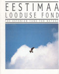 Eestimaa Looduse Fond. The Estonian Fund for Nature