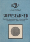 Surveseadmed. Katelde, surveanumate ja torustike valmistamine ja kasutamine.
