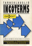 Tarneklauslid «Incoterms 1990» . Kasutajajuhis ja Rahvusvahelise Kaubanduskoja normistik
