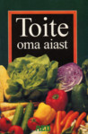 Toite oma aiast
