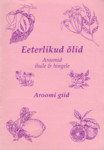 Eeterlikud õlid. Aroomid ihule & hingele. Aroomi giid