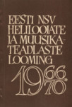 Eesti NSV heliloojate ja muusikateadlaste looming. 15. märts 1966 - 1. juuni 1970. Statistiline aruanne Eesti NSV Heliloojate Liidu IX kongressile, 18.-24. november 1970. a.