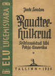 Raudteehulkrud. Seiklussõidud läbi Põhja-Ameerika