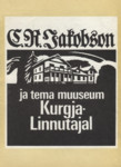 C. R. Jakobson ja tema muuseum Kurgja-Linnutajal