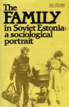 The family in Soviet Estonia. A sociological portrait
