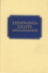 Hispaania-eesti sõnaraamat. Diccionario español-estonio