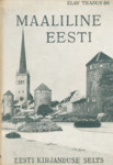 Maaliline Eesti. Pilte Eesti ilusaist ehitustest, maastikest ja muist vaatamisväärsustest