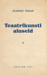 Teaatrikunsti aluseid. Teaatriteoreetilisi dialooge