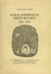 Kolm inimpõlve eesti kunsti 1840-1942. Drei Menschenalter estnischer Kunst 1840-1942. Näituse juht. Tallinn, 12.02.1942-15.03.1942. Führer durch die Ausstellung. Reval, 12.02.1942-15.03.1942