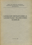 Looalade metsastamise ja loometsade majandamise küsimusi. Saaremaa metsamajandis 6.-8. IX 1957. a. toimunud teadusliku nõupidamise materjalid