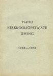 Tartu Keskkooliõpetajate Ühing. 1928-1938