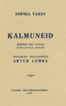 Kalmuneid. Muistend viies vaatuses rahvaluule ainetel. Ooperiks heliloonud Artur Lemba