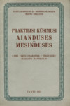 Praktilisi küsimusi aianduses ja mesinduses. EAMS Tartu osakonna I teadusliku sessiooni materjalid