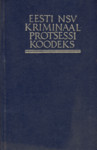 Eesti NSV kriminaalprotsessi koodeks. Ametlik tekst muudatuste ja täienduste seisuga 1. aprill 1986