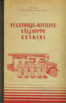 Tuletõrje-rivilise väljaõppe eeskiri. Kinnitatud 6. märtsil 1957. a.