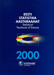 Eesti statistika aastaraamat 2000. Statistical Yearbook of Estonia 2000